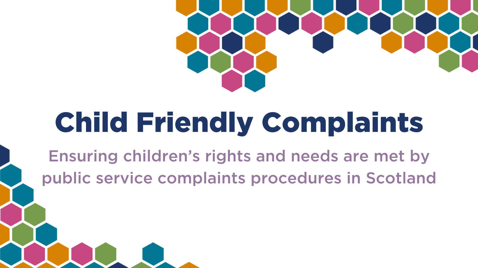 Graphic titled ‘Child Friendly Complaints’ with colourful hexagon border and subtitle about meeting children’s rights in Scotland